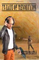 In Lieu of Revolution 1948807009 Book Cover