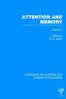 Attention and Memory (Handbook of Learning and Cognitive Processes ; V. 4) 0470989084 Book Cover