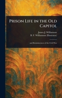 Prison Life in the Old Capitol 1023480425 Book Cover