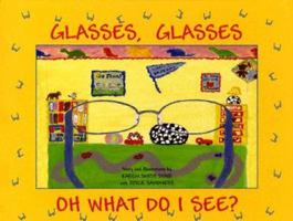 Glasses, Glasses Oh What Do I See? 0975540718 Book Cover