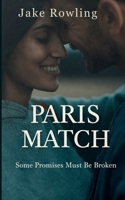 Paris Match: Some Promises Must Be Broken 4947205806 Book Cover