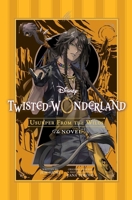 Disney Twisted-Wonderland: Usurper from the Wilds: The Novel (Disney Twisted-Wonderland novels) 1974761118 Book Cover