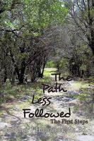 The Path Less Followed: The First Steps 1449025137 Book Cover