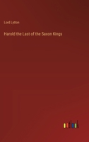 Harold the Last of the Saxon Kings 3368830198 Book Cover