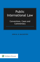 Public International Law: Conventions, Cases and Commentary 9403524480 Book Cover