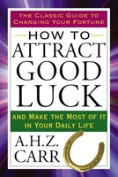 How to Attract Good Luck Lib/E: And Make the Most of It in Your Daily Life 0399167366 Book Cover