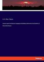 Lectures upon the Assyrian Language and Syllabary delivered to the Students of the Archaic Classes 3337997082 Book Cover