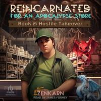 Reincarnated for an Apocalypse Store, Book 2: Hostile Takeover, Library Edition null Book Cover