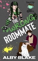 The Wrong Roommate (Tea City Rollers) 1966858116 Book Cover