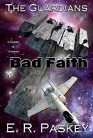 Bad Faith: The Guardians (Book 1) 1937595005 Book Cover