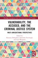 Vulnerability, the Accused, and the Criminal Justice System: Multijurisdictional Perspectives 1032070560 Book Cover