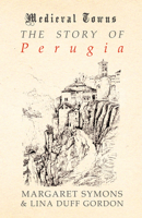 The Story of Perugia 1473329922 Book Cover