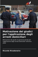 Motivazione dei giudici per l'applicazione degli arresti domiciliari (Italian Edition) 620645438X Book Cover