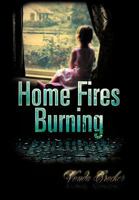 Home Fires Burning 1477139419 Book Cover