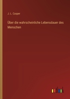 Über die wahrscheinliche Lebensdauer des Menschen 3368672479 Book Cover