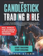 The Candlestick Trading Bible: Master Price Action for Profitable Trading Without Indicators B0FKBNWLP1 Book Cover