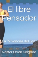 El libre Pensador: En “Vivencias del Ser” B0FTXPL53D Book Cover