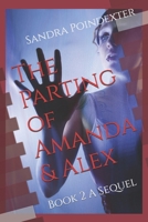 The Parting of Amanda & Alex: Book 2 A Sequel (The Making of Amanda & Alex) B0F5NWNSLT Book Cover