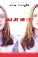 What Are You Like?: A Novel 0871138166 Book Cover