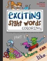 Exciting Sight Words Coloring - Part 1: First 50 High-Frequency and Sight Words Coloring Collection for Children Ages 5 to 7 (Kindergarten, 1st Grade) 1543045626 Book Cover