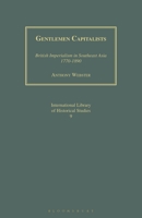 Gentlemen Capitalists: British Imperialism in Southeast Asia 1770-1890 1350182311 Book Cover