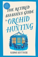 The Retired Assassin's Guide to Orchid Hunting: New Zealand Cozy Paranormal Mystery 1991430043 Book Cover