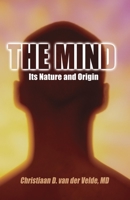 The Mind: Its Nature and Origin 1591021901 Book Cover