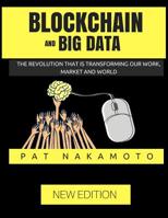 Blockchain: Blockchain & Big Data - The revolutions that are transforming our work, market and world 1979913323 Book Cover