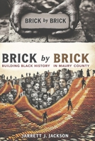 BRICK by BRICK: Building Black History in Maury County B0DZTP78QW Book Cover