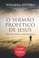 O Sermão Profético de Jesus: Uma Visão Espírita do Final dos Tempos (Portuguese Edition) 1796914029 Book Cover