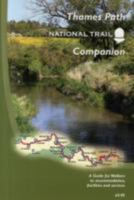 The Thames Path National Trail Companion: A Guide for Walkers to Accommodation, Facilities and Services 0953520781 Book Cover