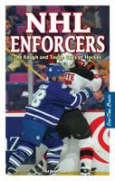 Nhl Enforcers: The Rough and Tough Guys of Hockey 1897277105 Book Cover