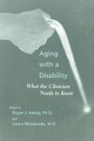 Aging with a Disability: What the Clinician Needs to Know 0801878179 Book Cover