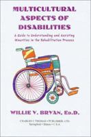 Multicultural Aspects of Disabilities: A Guide to Understanding and Assisting Minorities in the Rehabilitation Process 0398069425 Book Cover