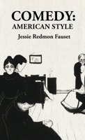Comedy: American Style (African-American Women Writers, 1910-1940) 1639237259 Book Cover