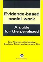 Evidence-based Social Work: A Guide for the Perplexed 1903855551 Book Cover