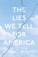 The Lies We Tell for America: A Memoir 1250412013 Book Cover