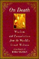 On Death: Wisdom and Consolation from the World's Great Writers 0892439262 Book Cover