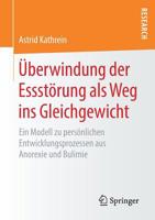 Überwindung der Essstörung als Weg ins Gleichgewicht: Ein Modell zu persönlichen Entwicklungsprozessen aus Anorexie und Bulimie (German Edition) 3658259701 Book Cover