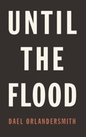 Until the Flood 155936596X Book Cover