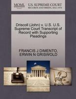 Driscoll (John) v. U.S. U.S. Supreme Court Transcript of Record with Supporting Pleadings 1270602934 Book Cover