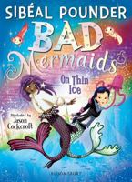 Bad Mermaids: On Thin Ice 1408877163 Book Cover