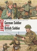 German Soldier vs British Soldier: Spring Offensive and Hundred Days 1918 1472861175 Book Cover