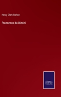 Francesca Da Rimini, Her Lament, and Vindication, with a Notice of the Malatesti 124625221X Book Cover