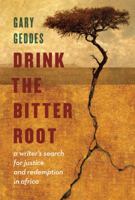 Drink The Bitter Root 1582437882 Book Cover