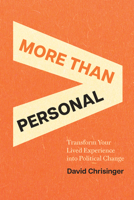 More Than Personal: Transform Your Lived Experience into Political Change 1421456192 Book Cover