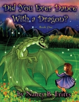 Did You Ever Dance With a Dragon? Book One 1965881181 Book Cover