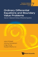 Ordinary Differential Equations And Boundary Value Problems - Volume I: Advanced Ordinary Differential Equations 9811221359 Book Cover