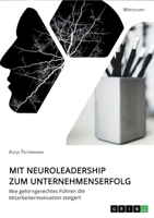 Mit Neuroleadership zum Unternehmenserfolg. Wie gehirngerechtes Führen die Mitarbeitermotivation steigert (German Edition) 3963560797 Book Cover