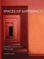 Spaces of Experience: Art Gallery Interiors from 1800 to 2000 0300151969 Book Cover